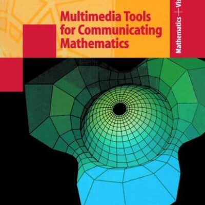 MULTIMEDIA TOOLS FOR COMMUNICATING MATHEMATICS (HB) (Mathematics and Visualization)