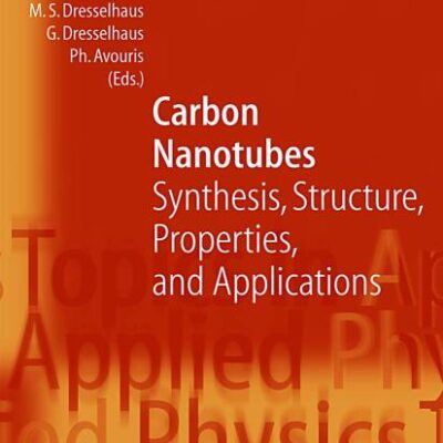 Carbon Nanotubes: Synthesis, Structure, Properties, and Applications: 80 (Topics in Applied Physics)