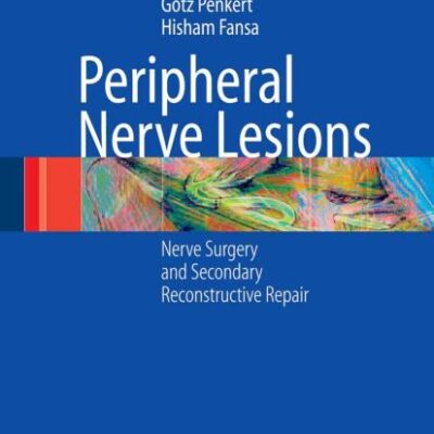 Peripheral Nerve Lesions: Nerve Surgery and Secondary Reconstructive Repair