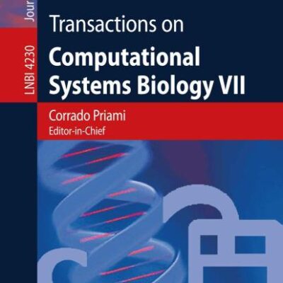 TRANSACTIONS ON COMPUTATIONAL SYSTEMS BIOLOGY VII: 4230 (Lecture Notes in Computer Science)