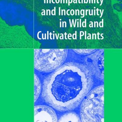 Incompatibility and Incongruity in Wild and Cultivated Plants