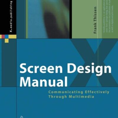 Screen Design Manual: Communicating Effectively Through Multimedia (X.media.publishing)