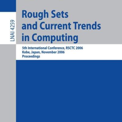 ROUGH SETS AND CURRENT TRENDS IN COMPUTING: 5TH INTERNATIONAL CONFERENCE, RSCTC 2006, KOBE, JAPAN, NOVEMBER 6-8, 2006, PROCEEDINGS