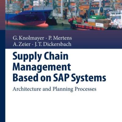 SUPPLY CHAIN MANAGEMENT BASED ON SAP SYSTEMS (HB): Architecture and Planning Processes (SAP Excellence)