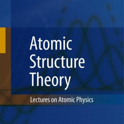 ATOMIC STRUCTURE THEORY: LECTURES ON ATOMIC PHYSICS