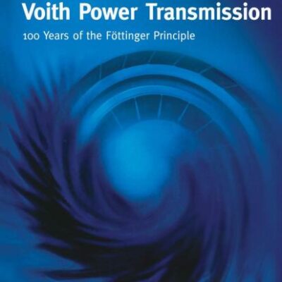 Voith Power Transmission 100 Years Of The Fottinger Principle (Hb 2006)