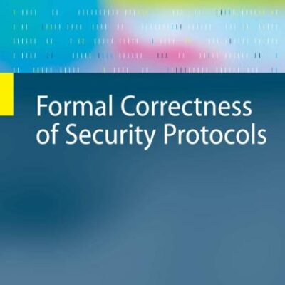 Formal Correctness Of Security Protocols (Hb 2007)