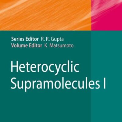 HETEROCYCLIC SUPRAMOLECULES I (TOPICS IN HETEROCYCLIC CHEMISTRY, VOLUME 17)