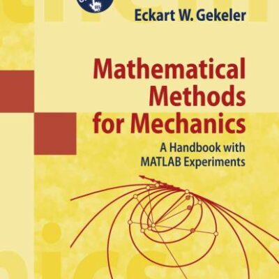Mathematical Methods For Mechanics A Handbook With Matlab Experiments (Hb 2008)