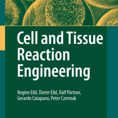 CELL AND TISSUE REACTION ENGINEERING (PRINCIPLES AND PRACTICE)