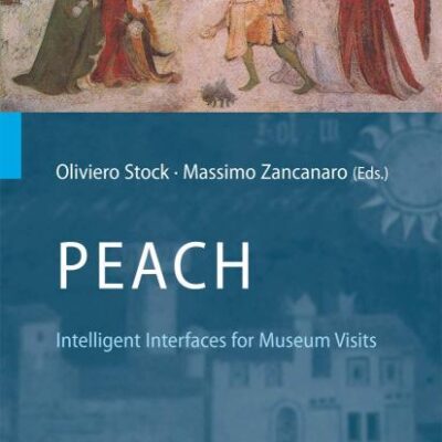 Peach - Intelligent Interfaces for Museum Visits (Hb) (Cognitive Technologies)