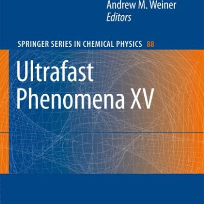 ULTRAFAST PHENOMENA XV: PROCEEDINGS OF THE 15TH INTERNATIONAL CONFERENCE, PACIFIC GROVE, USA, JULY 30-AUGUST 4, 2006: 88 (Springer Series in Chemical Physics)