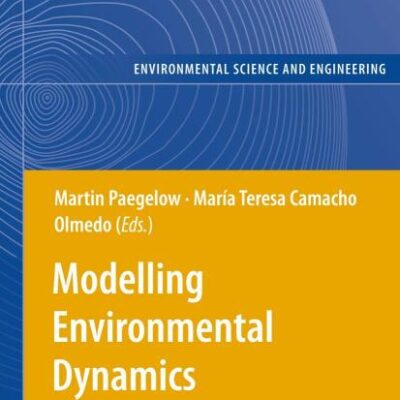 MODELLING ENVIRONMENTAL DYNAMICS: ADVANCES IN GEOMATIC SOLUTIONS (ENVIRONMENTAL SCIENCE AND ENGINEERING)