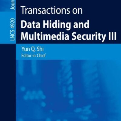 TRANSACTIONS ON DATA HIDING AND MULTIMEDIA SECURITY III: 4920 (Lecture Notes in Computer Science)