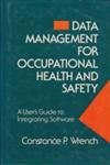 Data Management for Occupational Health and Safety: A User's Guide to Integrating Software