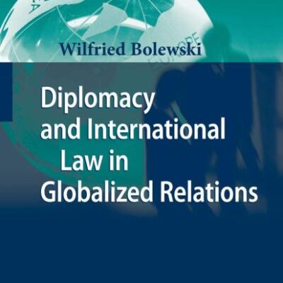 DIPLOMACY AND INTERNATIONAL LAW IN GLOBALIZED RELATIONS (HB)