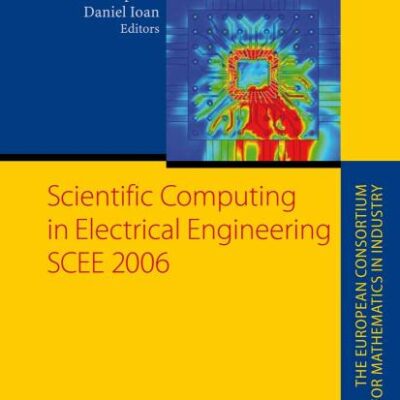 SCIENTIFIC COMPUTING IN ELECTRICAL ENGINEERING SCEE 2006 (THE EUROPEAN CONSORTIUM FOR MATHEMATICS IN INDUSTRY): 11
