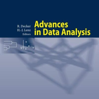 ADVANCES IN DATA ANALYSIS: PROCEEDINGS OF THE 30TH ANNUAL CONFERENCE OF THE GESELLSCHAFT FR KLASSIFIKATION E.V., FREIE UNIVERSITT BERLIN, MARCH 8-10, ... Data Analysis, and Knowledge Organization)