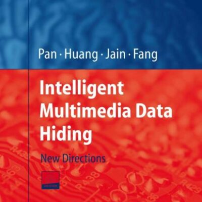 INTELLIGENT MULTIMEDIA DATA HIDING: NEW DIRECTIONS (HB)