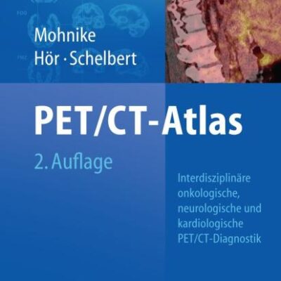 ONCOLOGIC AND CARDIOLOGIC PET/CT-DIAGNOSIS: AN INTERDISCIPLINARY ATLAS AND MANUAL