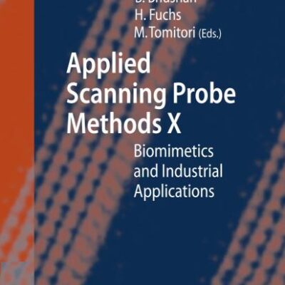 APPLIED SCANNING PROBE METHODS X: BIOMIMETICS AND INDUSTRIAL APPLICATIONS (NANOSCIENCE AND TECHNOLOGY)