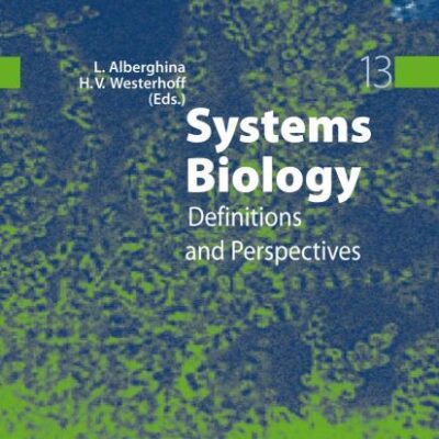 SYSTEMS BIOLOGY: DEFINITIONS AND PERSPECTIVES: 13 (Topics in Current Genetics)