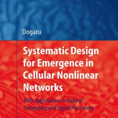 SYSTEMATIC DESIGN FOR EMERGENCE IN CELLULAR NONLINEAR NETWORKS (HB)
