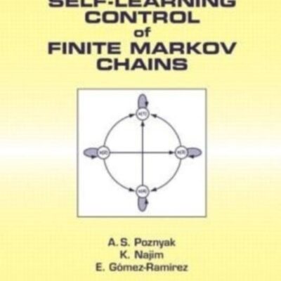 Self-Learning Control of Finite Markov Chains (Automation and Control Engineering)