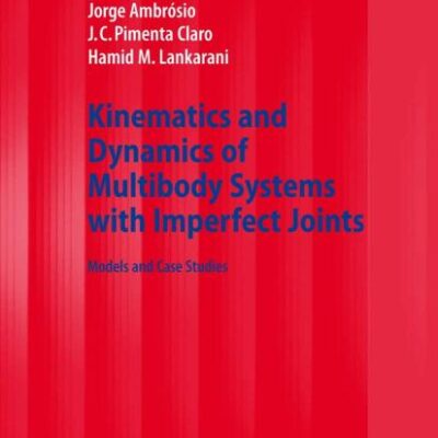 Kinematics and Dynamics of Multibody Systems With Imperfect Joints: Models and Case Studies