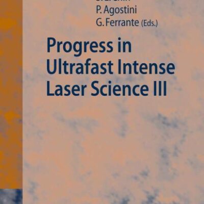 PROGRESS IN ULTRAFAST INTENSE LASER SCIENCE III (SPRINGER SERIES IN CHEMICAL PHYSICS , VOLUME 89)