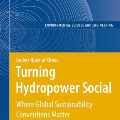 TURNING HYDROPOWER SOCIAL (HB): Where Global Sustainability Conventions Matter (Environmental Science)