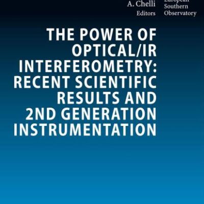 POWER OF OPTICAL/IR INTERFEROMETRY: RECENT SCIENTIFIC RESULTS AND GENERATION INSTRUMENTATION 2/ED.