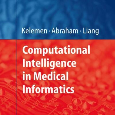COMPUTATIONAL INTELLIGENCE IN MEDICAL INFORMATICS
