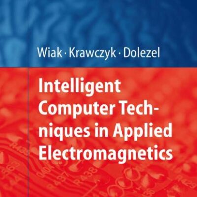 INTELLIGENT COMPUTER TECHNIQUES IN APPLIED ELECTROMAGNETICS (HB): 119 (Studies in Computational Intelligence)