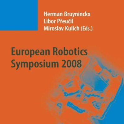 EUROPEAN ROBOTICS SYMPOSIUM 2008 (HB): 44 (Springer Tracts in Advanced Robotics)