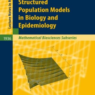 Structured Population Models In Biology And Epidemiology (Pb)