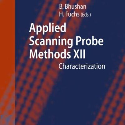 APPLIED SCANNING PROBE METHODS XII: CHARACTERIZATION (NANOSCIENCE AND TECHNOLOGY)