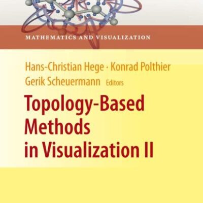 Topology-based Methods in Visualization Ii (Hb) (Mathematics and Visualization)