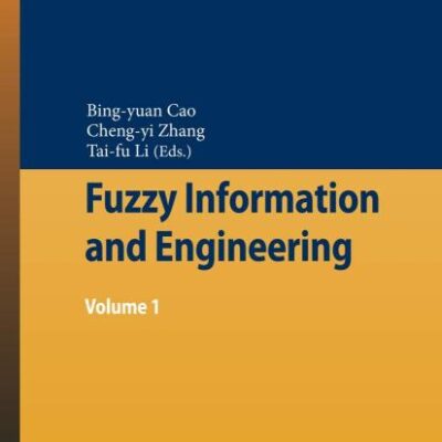 Fuzzy Information and Engineering, Vol-1 (Pb): Volume 1: 54 (Advances in Intelligent and Soft Computing)