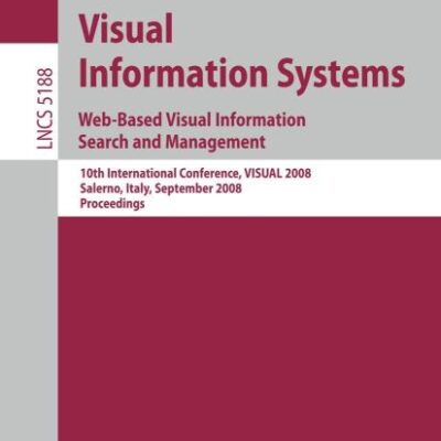 VISUAL INFORMATION SYSTEMS: WEB-BASED VISUAL INFORMATION SEARCH AND MANAGEMENT