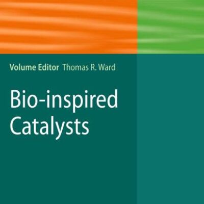 BIO INSPIRED CATALYSTS: 25 (Topics in Organometallic Chemistry)