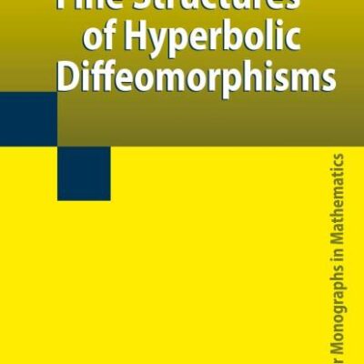 Fine Structures of Hyperbolic Diffeomorphisms (Hb) (Springer Monographs in Mathematics)