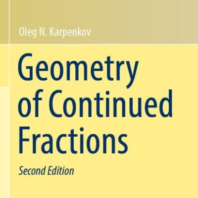 Geometry of Continued Fractions: 26 (Algorithms and Computation in Mathematics)