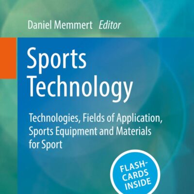 Sports Technology: Technologies, Fields of Application, Sports Equipment and Materials for Sport
