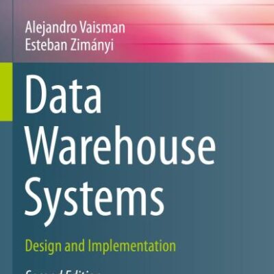 Data Warehouse Systems: Design and Implementation (Data-Centric Systems and Applications)