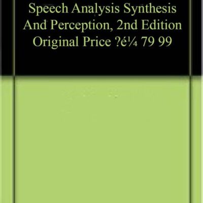 SPEECH ANALYSIS SYNTHESIS AND PERCEPTION, 2ND EDITION (ORIGINAL PRICE € 79.99)