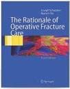 The Rationale Of Operative Fracture Care 3Ed