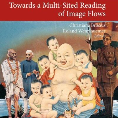 Transcultural Turbulences: Towards a Multi-Sited Reading of Image Flows (Transcultural Research – Heidelberg Studies on Asia and Europe in a Global Context)