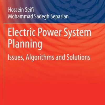 Electric Power System Planning: Issues, Algorithms and Solutions