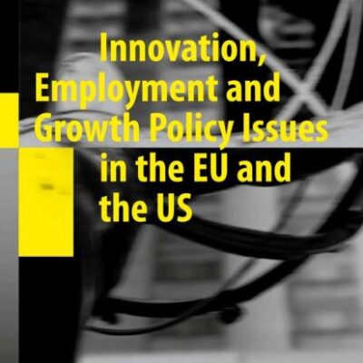 INNOVATION, EMPLOYMENT AND GROWTH POLICY ISSUES IN THE EU AND THE US